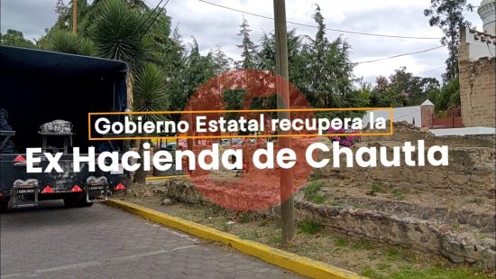 gobierno estatal recupera hotel hacienda de chautla el verde texmelucan puebla